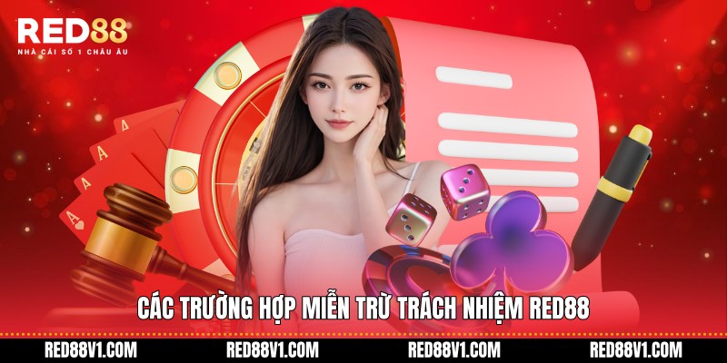 Các trường hợp miễn trừ trách nhiệm RED88