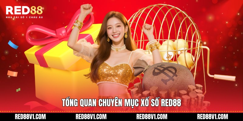 Tổng quan chuyên mục Xổ số RED88
