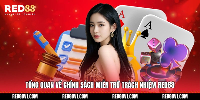 Tổng quan về chính sách miễn trừ trách nhiệm RED88